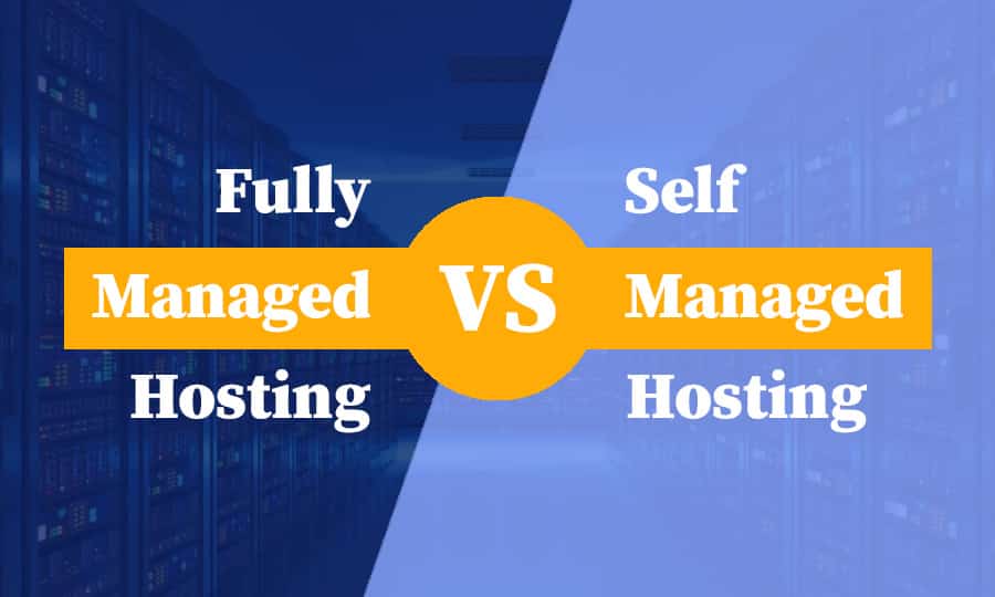Managed Hosting vs Self Hosting: Which is Better?