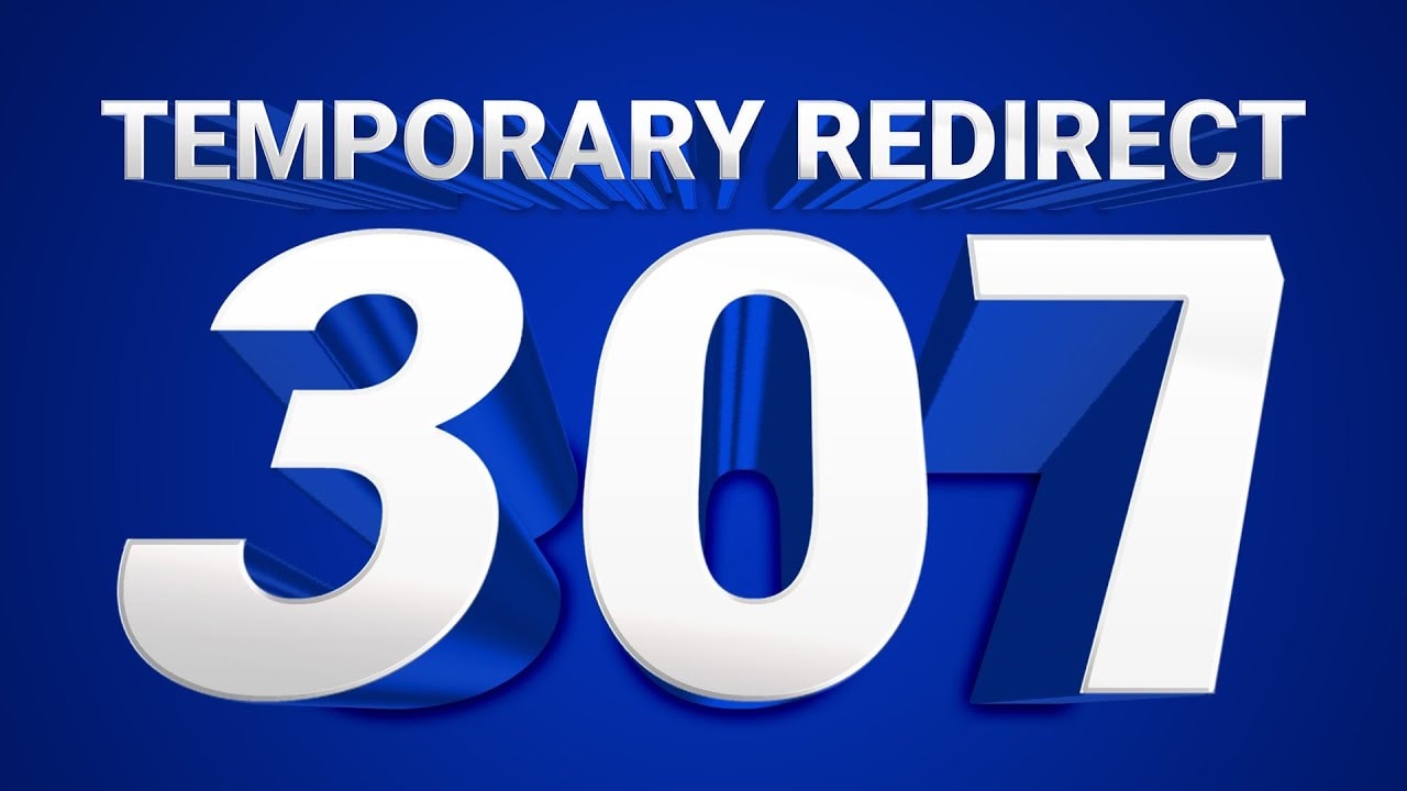 What is the HTTP 307 Temporary Redirect Status Code