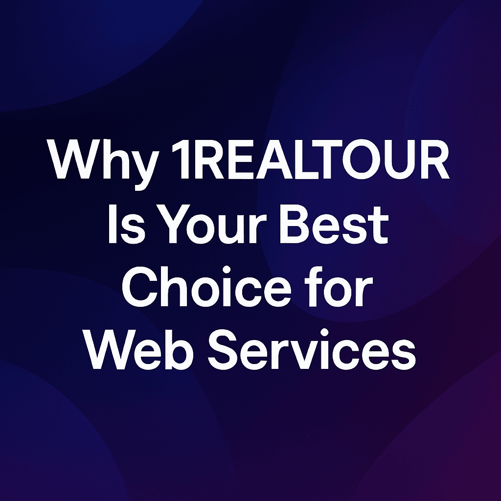 Why 1REALTOUR Is Best for Web Services?